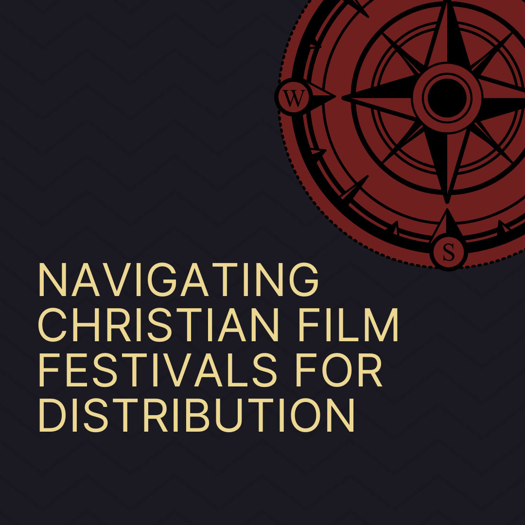 Navigating Christian Film Festivals for Distribution