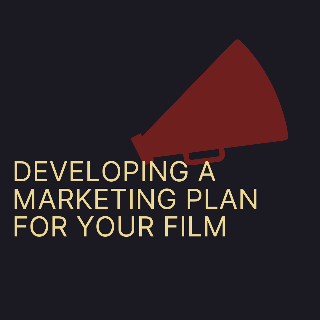 Developing a Marketing Plan for Your Film