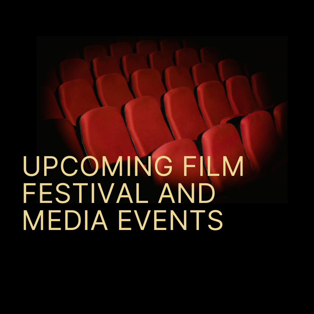 Upcoming 2025 Film Festival and Media Events