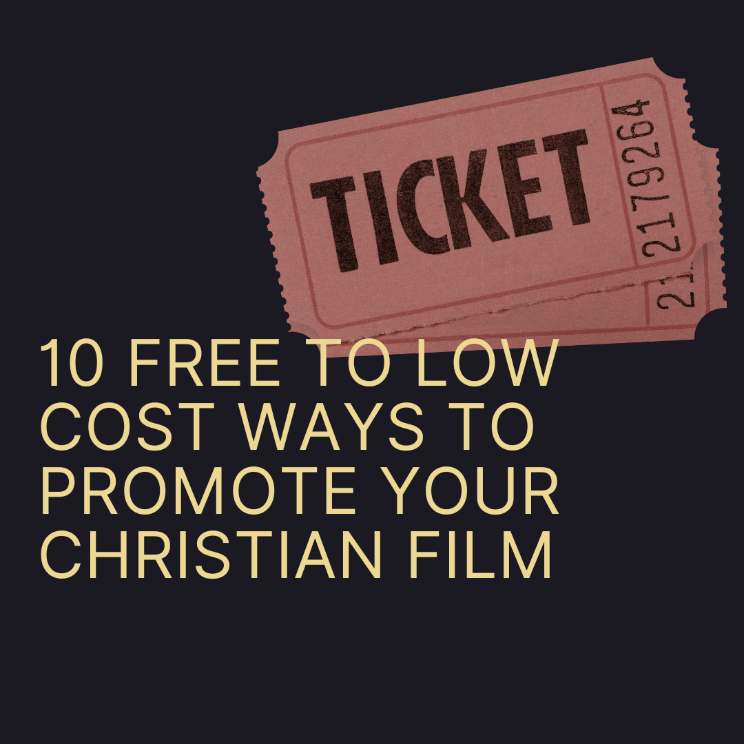 10 Free to Low Cost Ways to Promote Your Christian Film