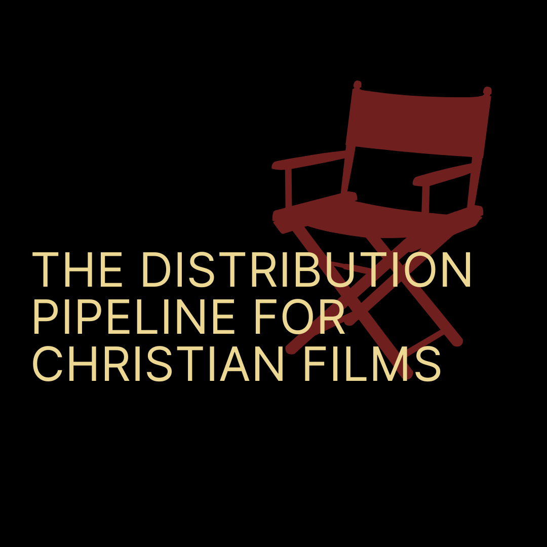 From Festivals to Theatrical Release: The Distribution Pipeline for Christian Films