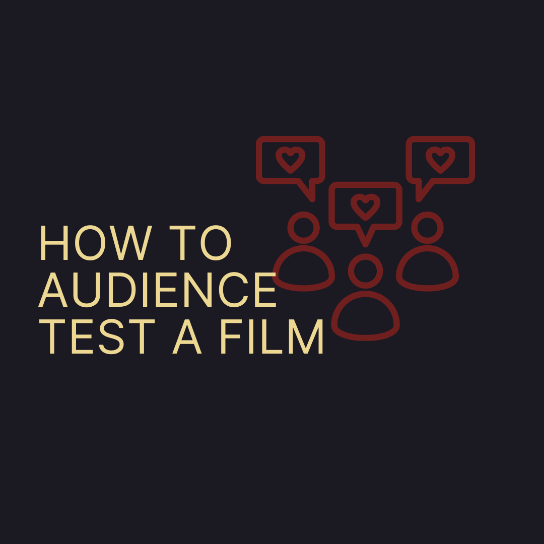 How to Audience Test a Film